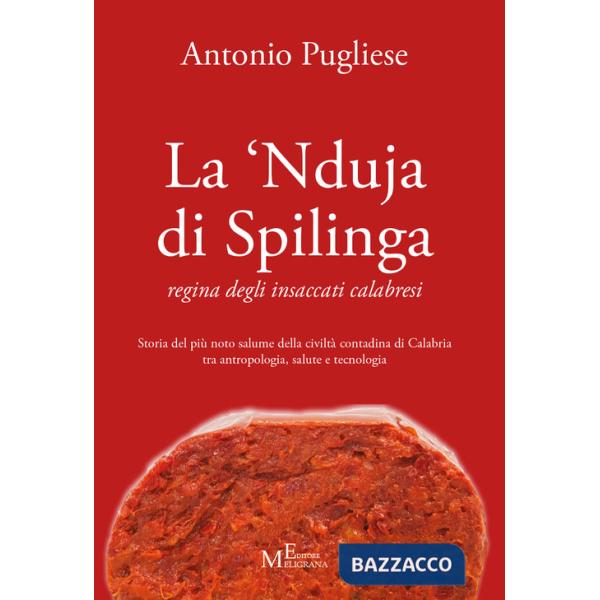 'nduja di Spilinga - regina degli insaccati calabresi. Storia del più noto salume della civiltà contadina di Calabria tra antrop