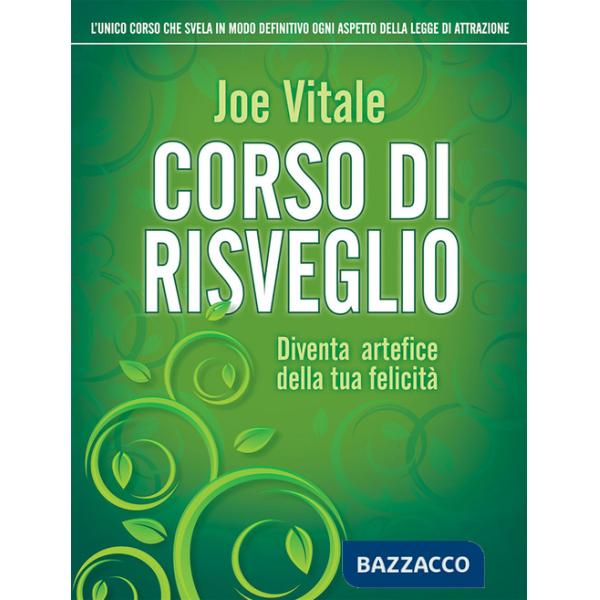 Corso di risveglio. Diventa artefice della tua felicità