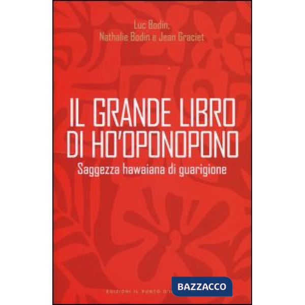 Grande libro di Ho'oponopono. Saggezza hawaiana di guarigione (Il)