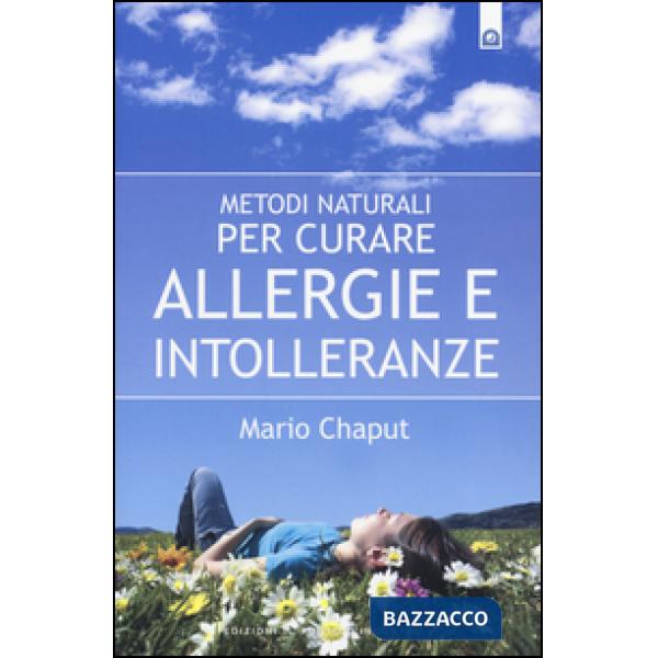 Metodi naturali per curare allergie e intolleranze