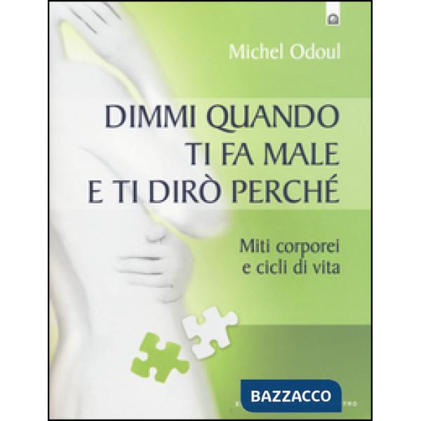 Dimmi quando ti fa male e ti dirò perché. Miti corporei e cicli di vita