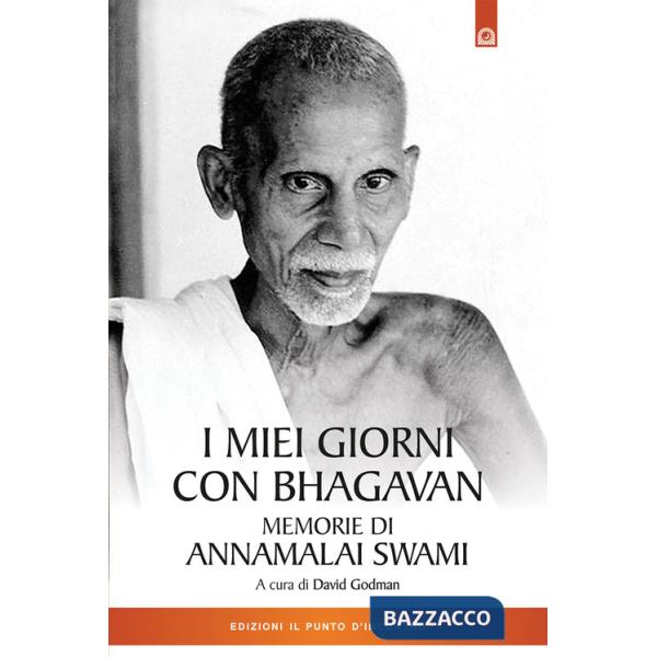 Miei giorni con Bhagavan. Memorie di Annamalai Swami (I)