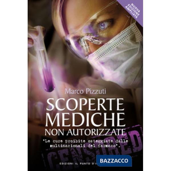 Scoperte mediche non autorizzate. Le cure proibite osteggiate dalle multinaziona