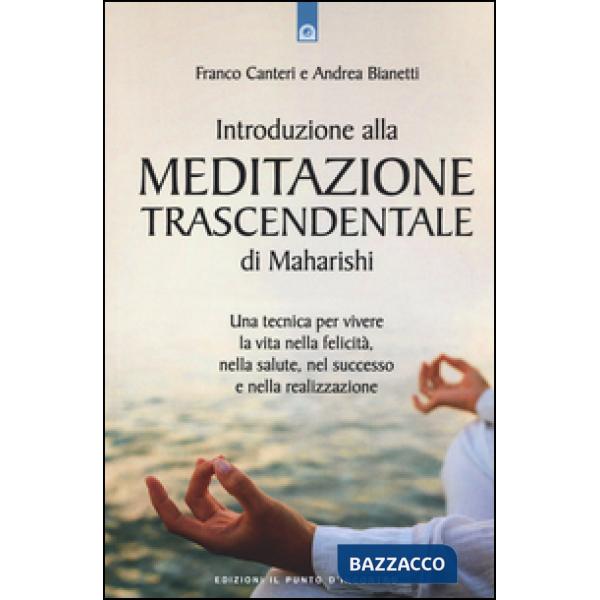 Introduzione alla meditazione trascendentale di Maharishi. Una tecnica per viver