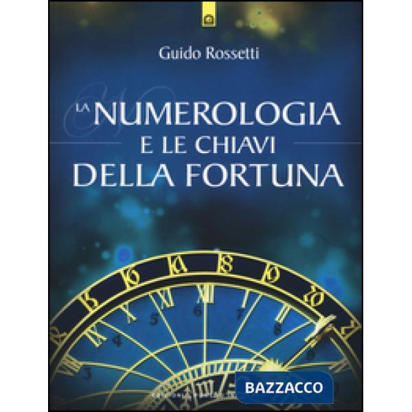 Numerologia e le chiavi della fortuna (La)