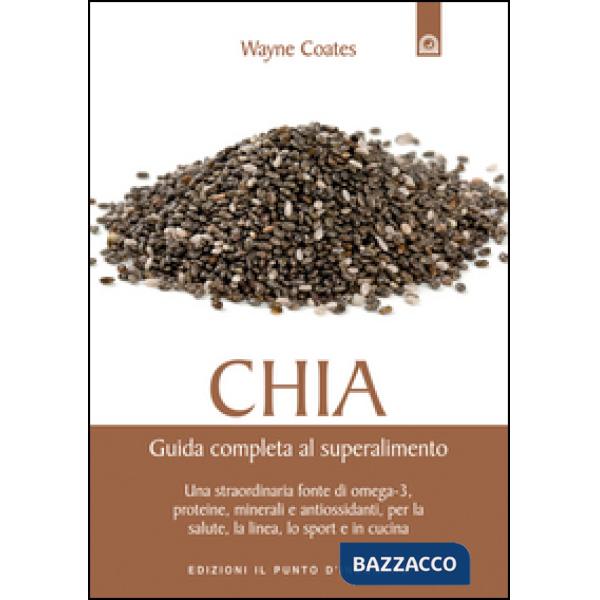 Chia. Guida completa al super alimento