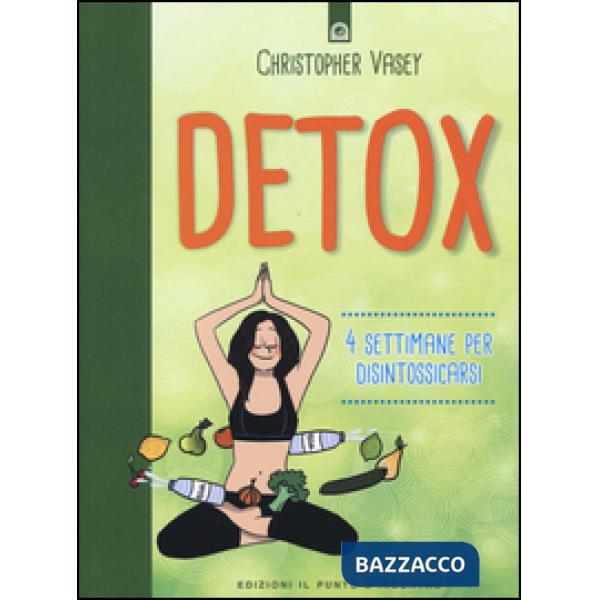 Detox. 4 settimane per disintossicarsi
