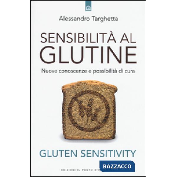 Sensibilità al glutine. Nuove conoscenze e possibilità di cura