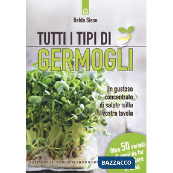 Tutti i tipi di germogli. Un gustoso concentrato di salute sulla vostra tavola O