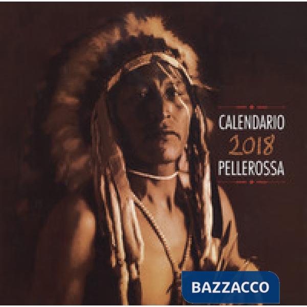 Pellerossa. Calendario 2018. Nuova ediz. Con Libro in brossura