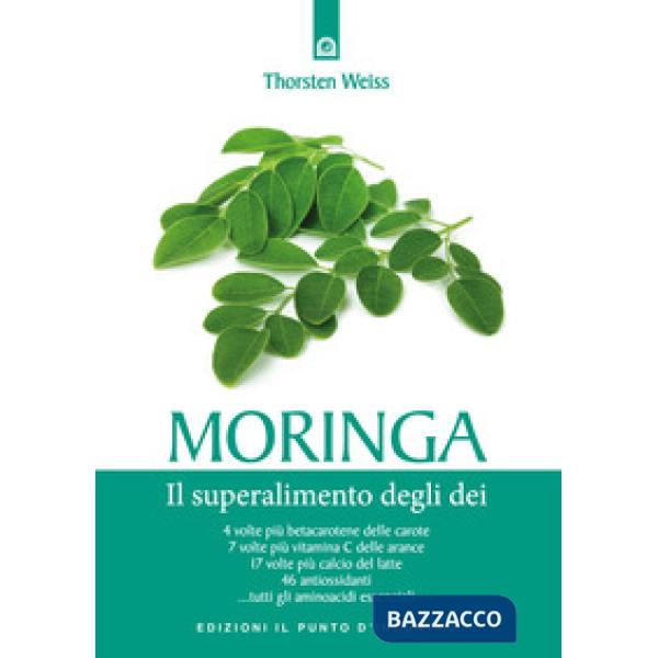 Moringa. Il superalimento degli dei