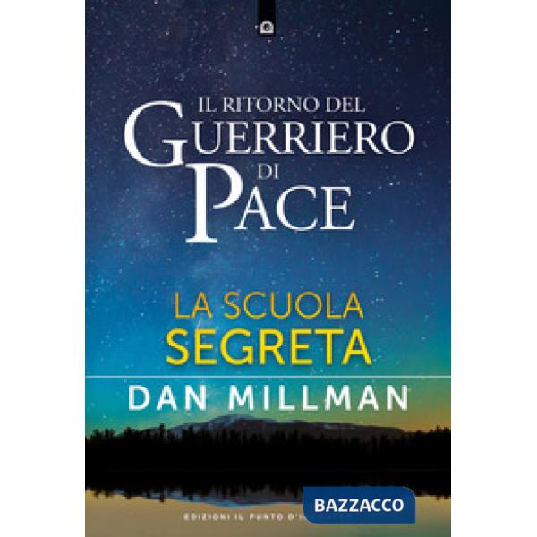 Ritorno del guerriero di pace. La scuola segreta (Il)