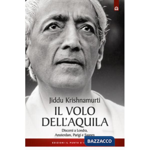 Volo dell'aquila. Discorsi a Londra, Amsterdam, Parigi e Saanem (Il)