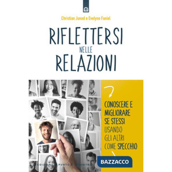 Riflettersi nelle relazioni. Conoscere e migliorare se stessi usando gli altri c