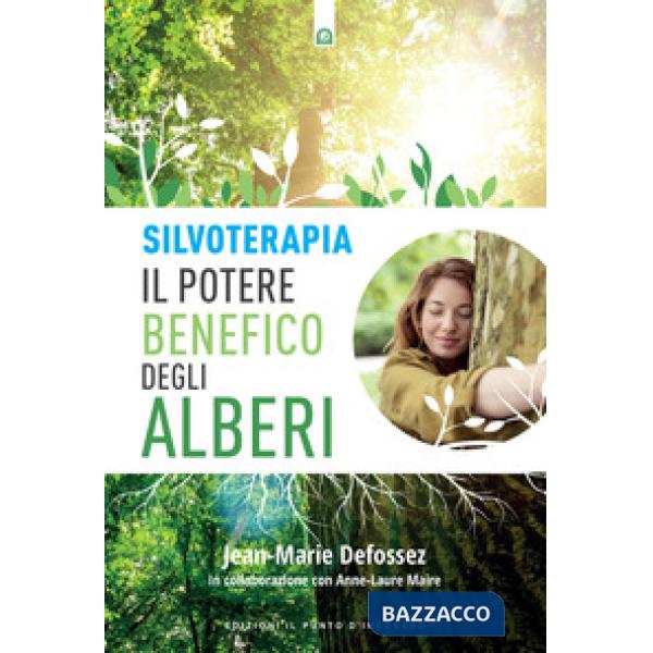 Silvoterapia. Il potere benefico degli alberi