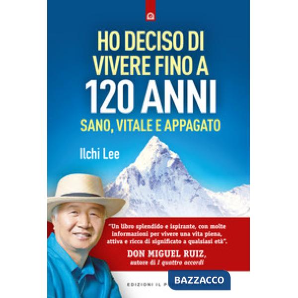Ho deciso di vivere fino a 120 anni. Sano, vitale e appagato