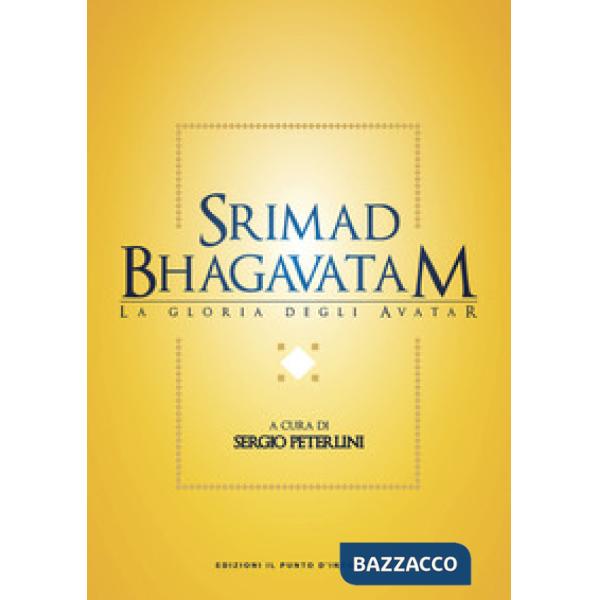 Srimad bhagavatam. La gloria degli avatar