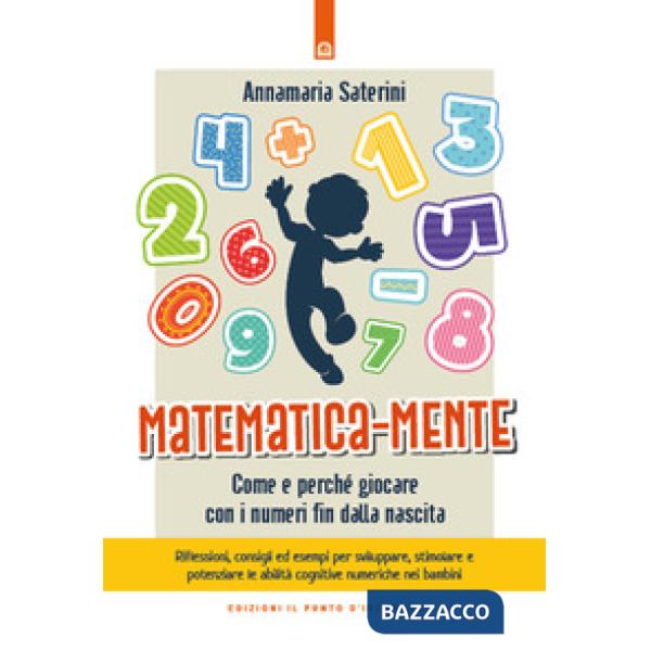 Matematica-mente. Come e perché giocare con i numeri fin dalla nascita