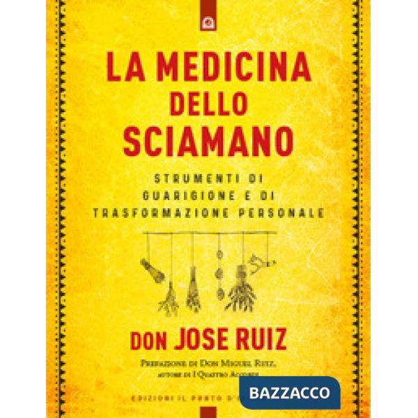 Medicina dello sciamano. Strumenti di guarigione e di trasformazione personale (La)