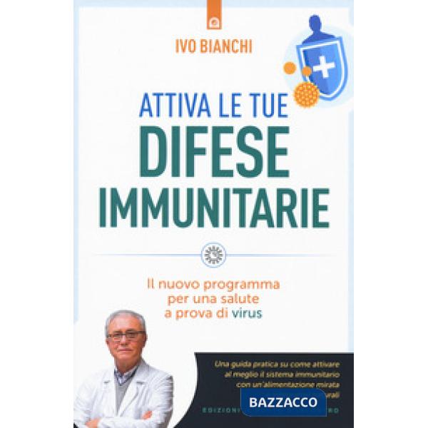 Attiva le tue difese immunitarie. Il nuovo programma per una salute a prova di virus