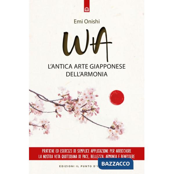 Wa. L'antica arte giapponese dell'armonia