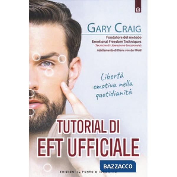 Tutorial di EFT. Libertà emotiva nella quotidianità