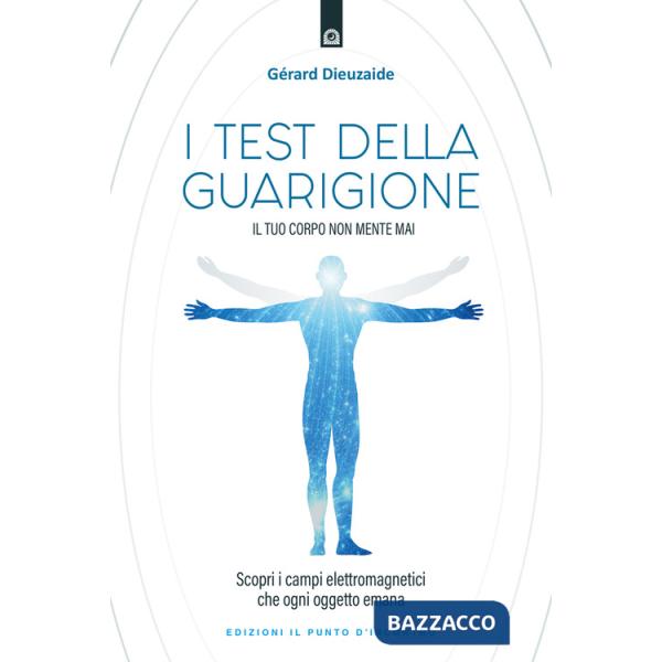 Test della guarigione. Il tuo corpo non mente mai. Scopri i campi elettromagnetici che ogni oggetto emana (I)