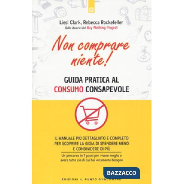 Non comprare niente! Guida pratica al consumo consapevole