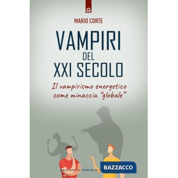 Vampiri del XXI secolo. Il vampirismo energetico come minaccia «globale»