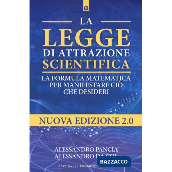 Legge di attrazione scientifica. La formula matematica per manifestare ciò che desideri (La)