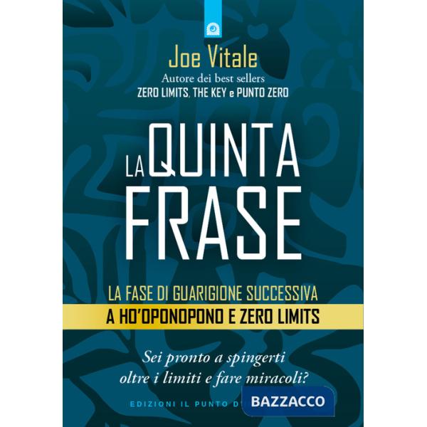 Quinta frase. La fase di guarigione successiva a Ho'oponopono e Zero Limits (La)