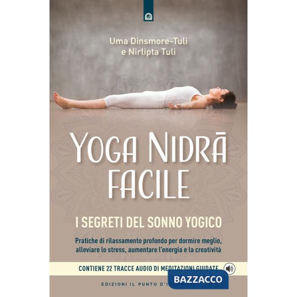 Yoga nidra facile. I segreti del sonno yogico. Con 22 tracce audio di meditazioni guidate