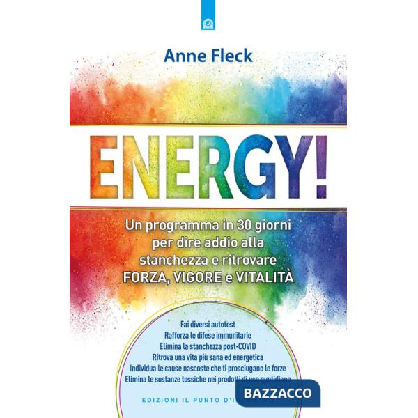 Energy! Un programma in 30 giorni per dire addio alla stanchezza e ritrovare forza, vigore e vitalità