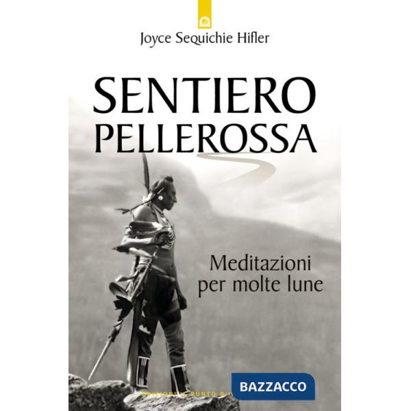 Sentiero pellerossa. Meditazioni per molte lune