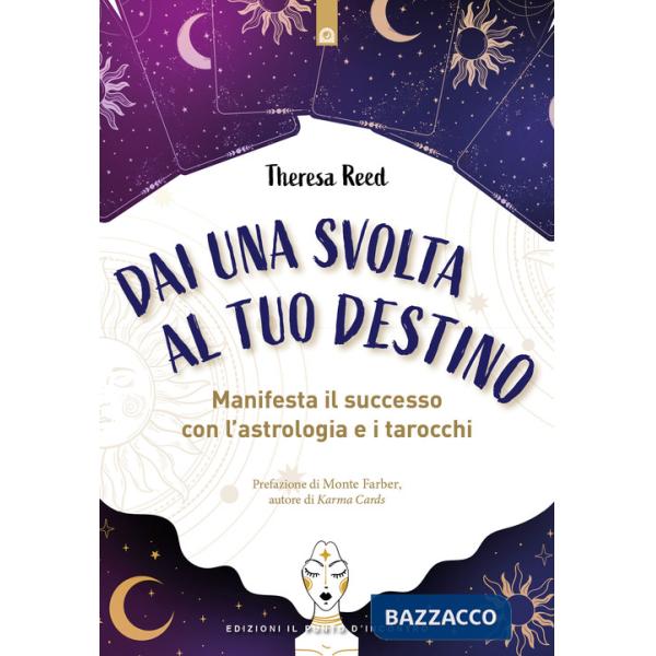 Dai una svolta al tuo destino. Manifesta il successo con l'astrologia e i tarocchi