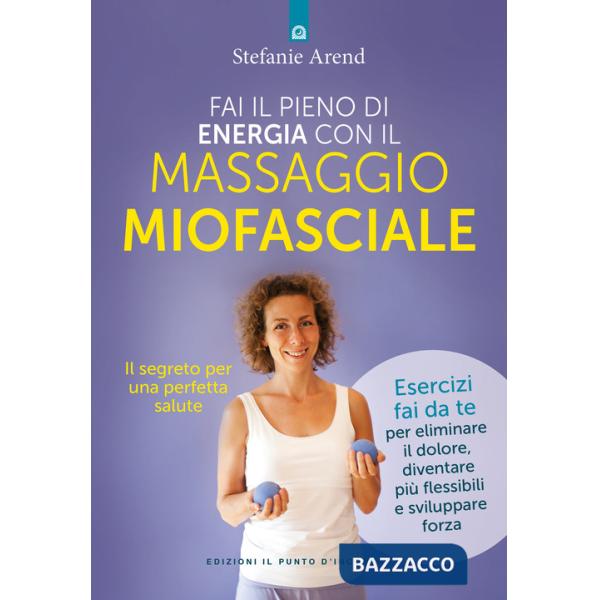Fai il pieno di energia con il massaggio miofasciale