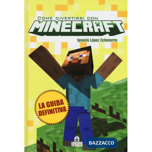 Come divertirsi con Minecraft. Ediz. illustrata