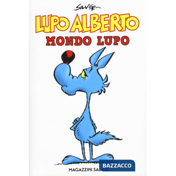 Lupo Alberto. Mondo lupo