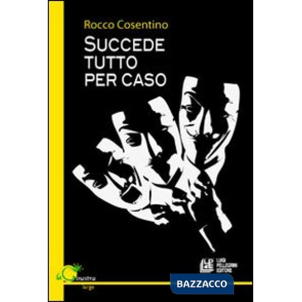 Succede tutto per caso