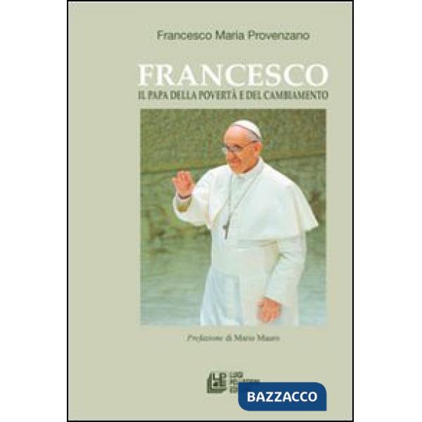 Francesco. Il papa della povertà e del cambiamento
