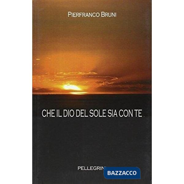 Che il Dio del sole sia con te