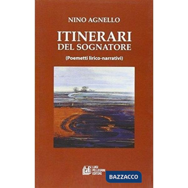 Itinerari del sognatore. Poemetti lirico-narrativi