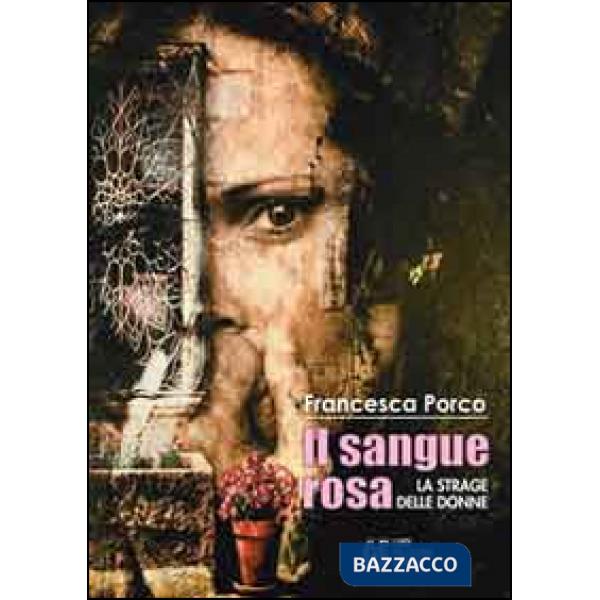 Sangue rosa. La strage delle donne (Il)