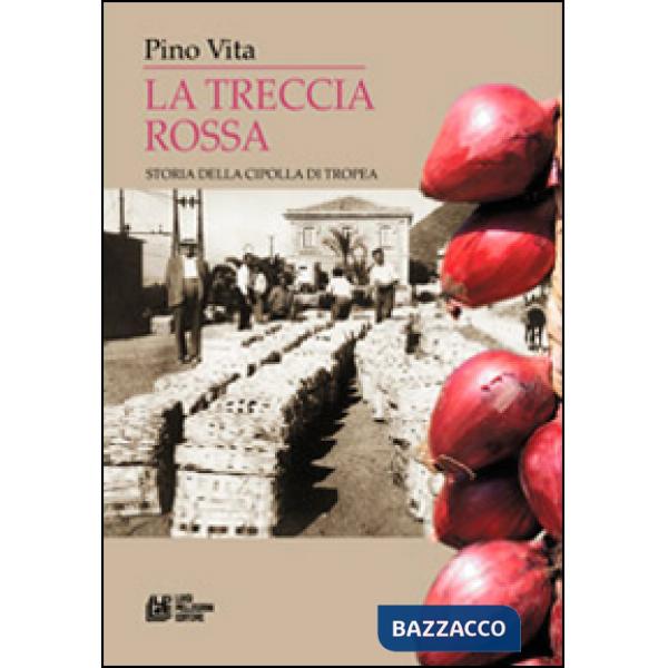 Treccia rossa. Storia della cipolla di Tropea (La)