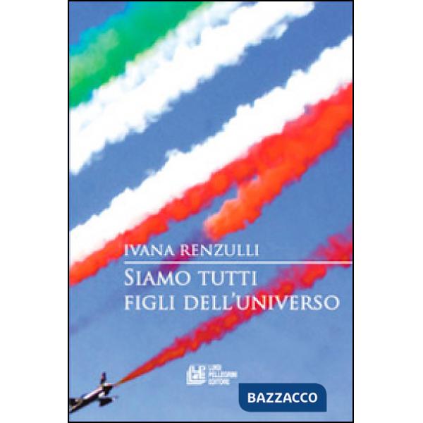 Siamo tutti figli dell'universo. Vol. 1