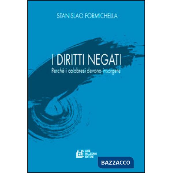 Diritti negati. Perché i calabresi devono insorgere (I)