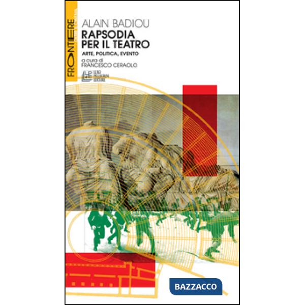 Rapsodia per il teatro. Arte, politica, evento