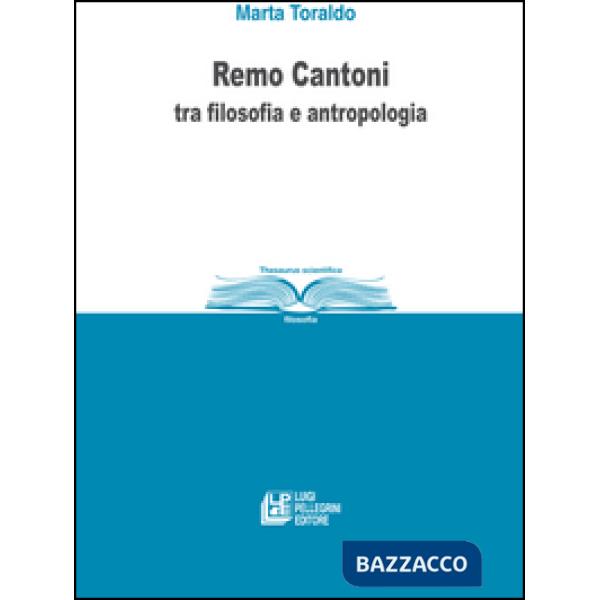 Remo Cantoni tra filosofia e antropologia