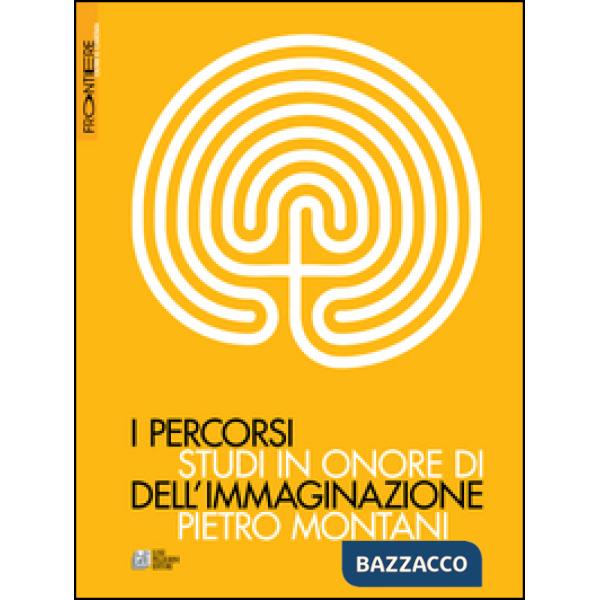Percorsi dell'immaginazione. Studi in onore di Pietro Montani (I)