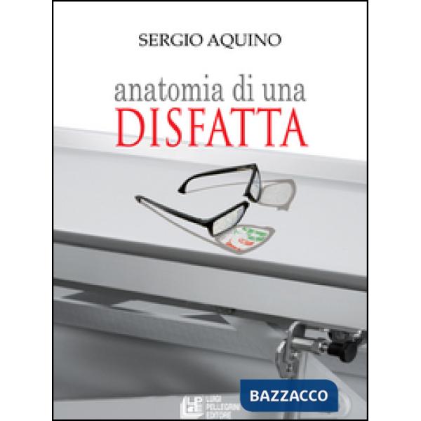 Anatomia di una disfatta